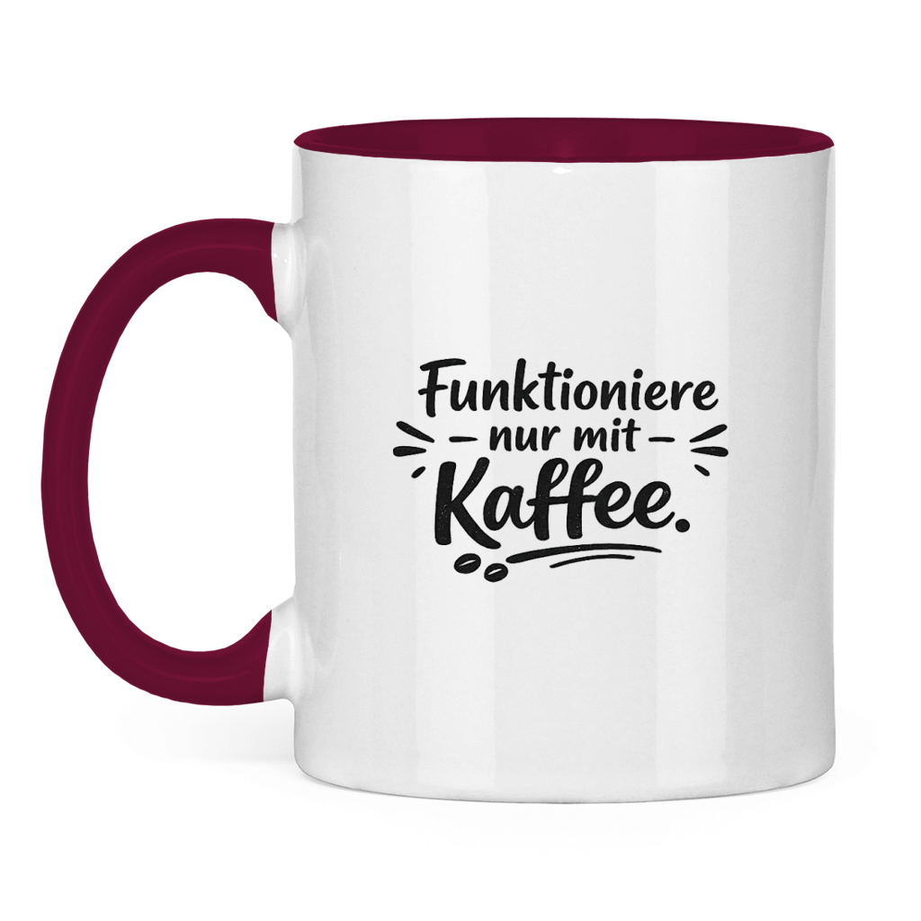 Kaffee Tasse „Funktioniere nur mit Kaffee“