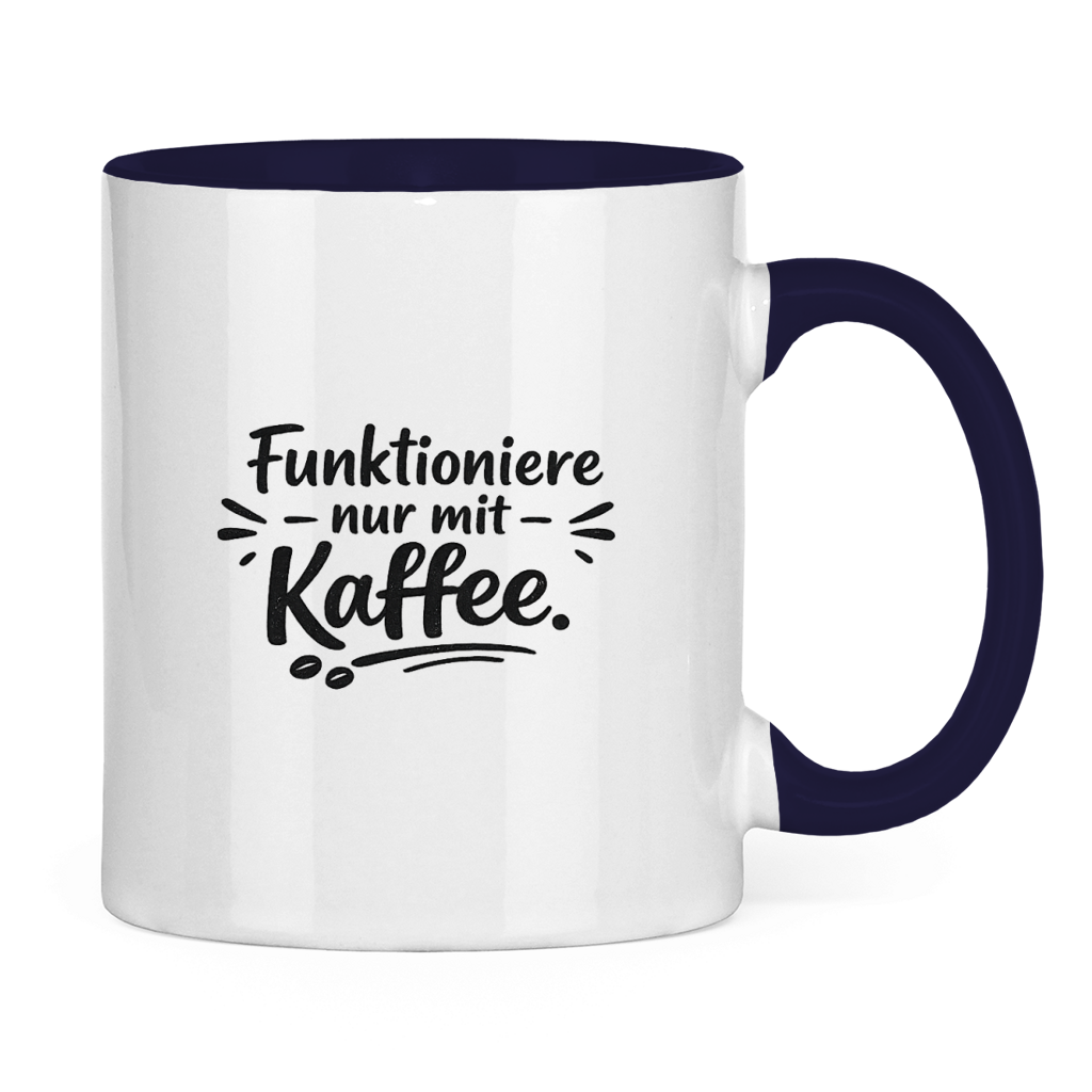 Kaffee Tasse „Funktioniere nur mit Kaffee“