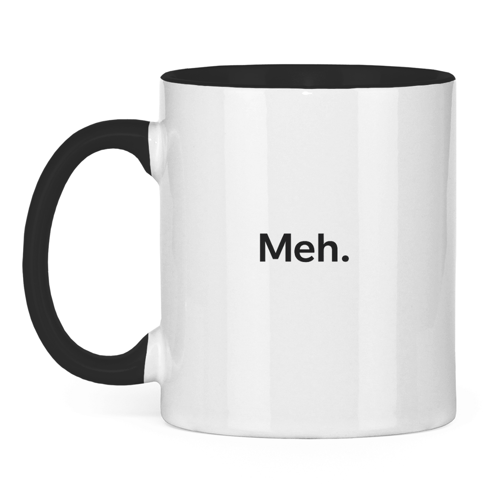 Lustige Tasse „Meh.“ – Minimal Kaffee Tasse