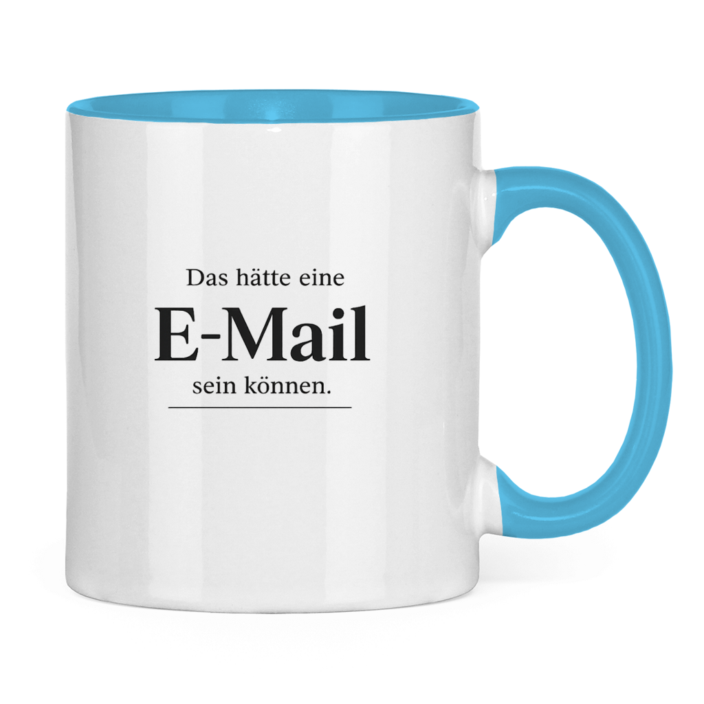 Lustige Tasse „Das hätte eine E-Mail sein können“
