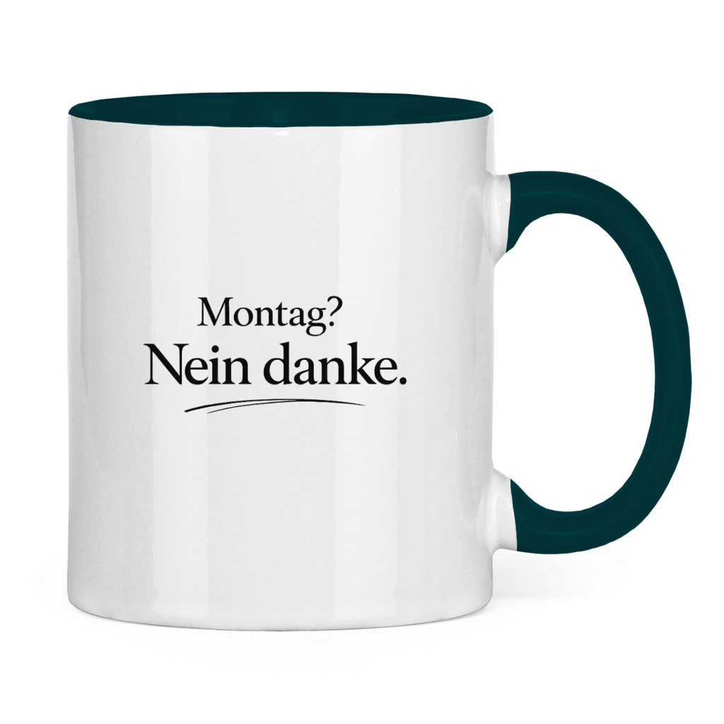 Lustige Tasse „Montag? Nein danke.“