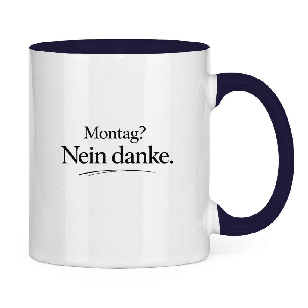 Lustige Tasse „Montag? Nein danke.“