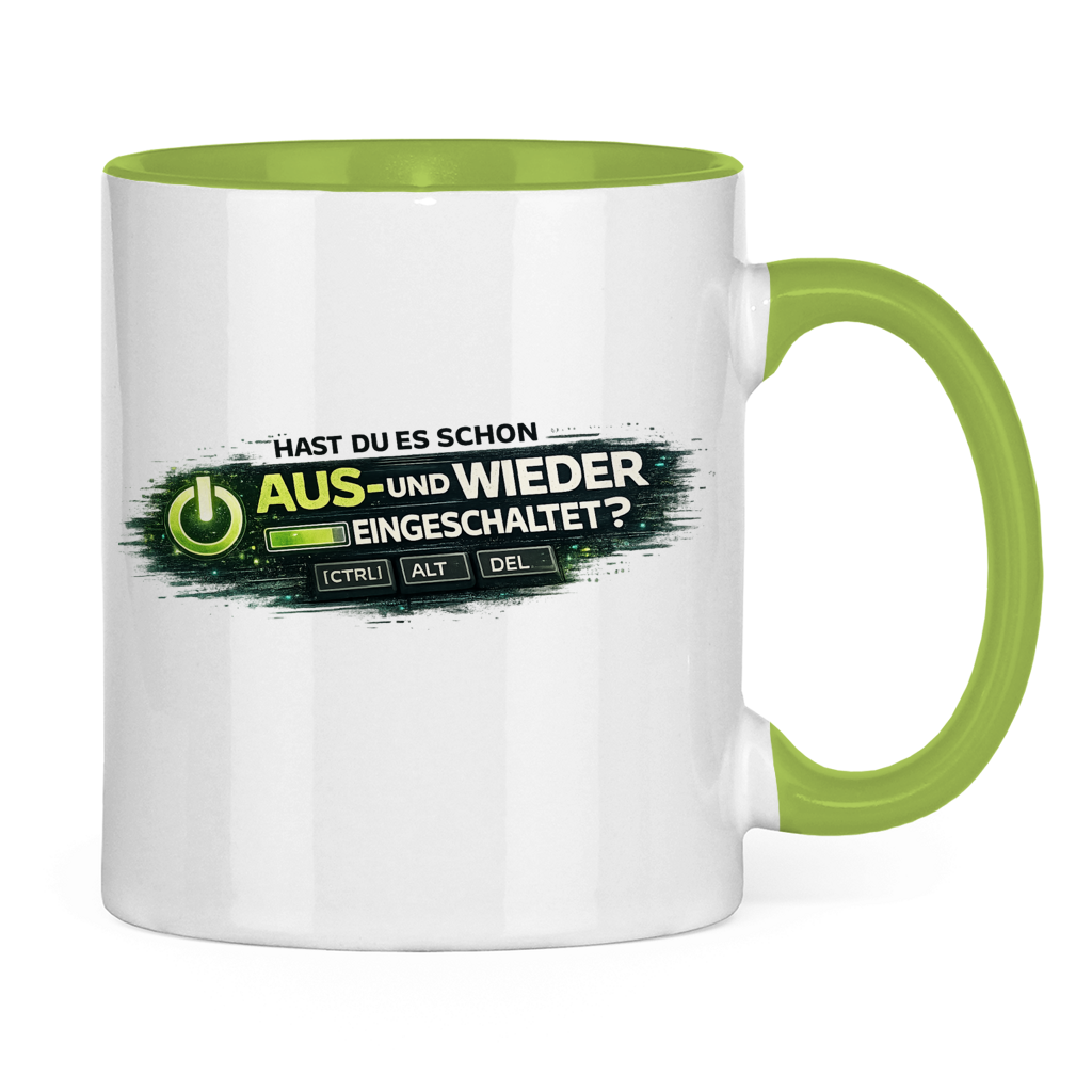Hast du es schon aus- und wieder eingeschaltet? IT Tasse