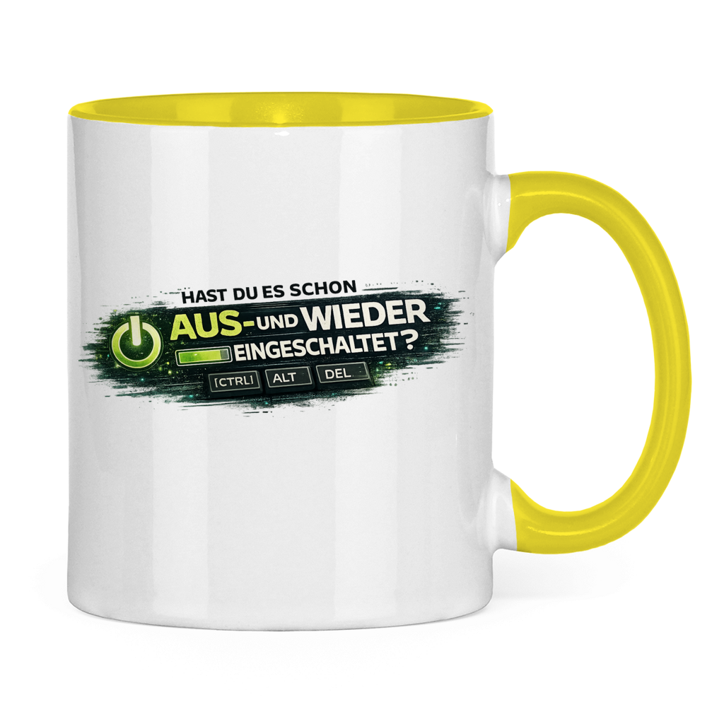 Hast du es schon aus- und wieder eingeschaltet? IT Tasse