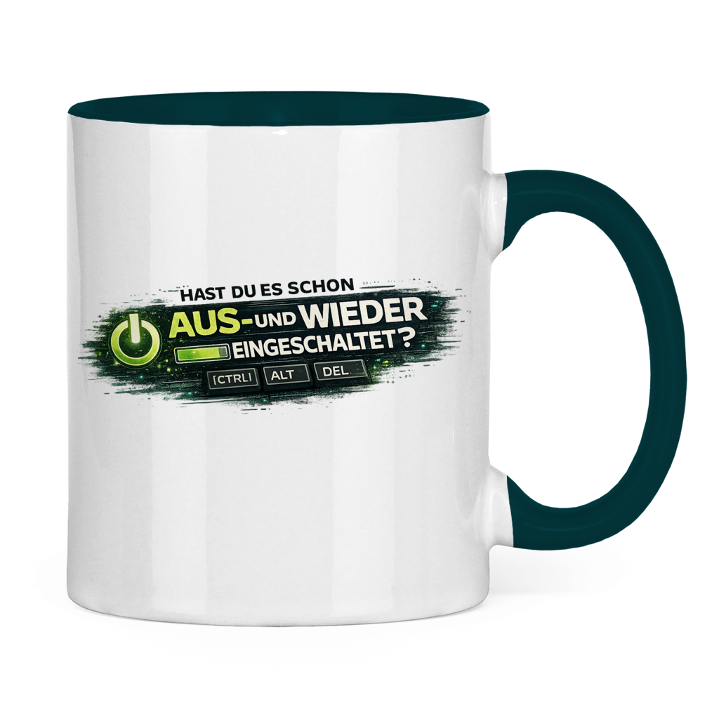 Hast du es schon aus- und wieder eingeschaltet? IT Tasse