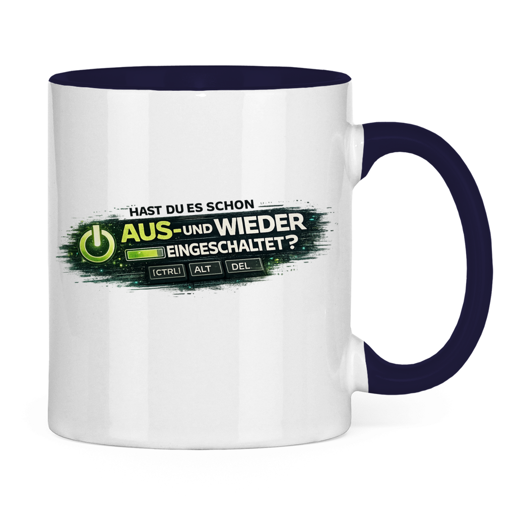 Hast du es schon aus- und wieder eingeschaltet? IT Tasse