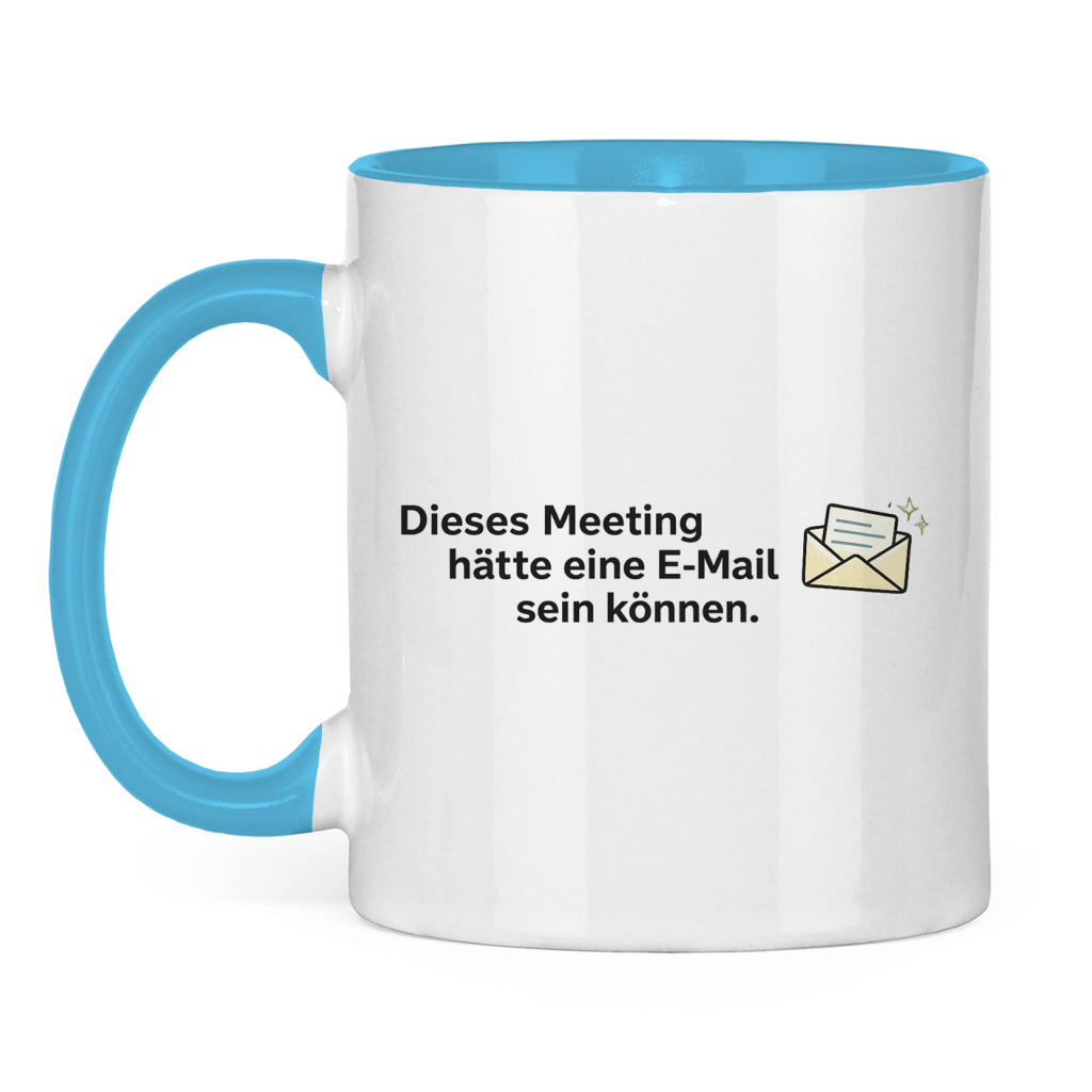 Dieses Meeting hätte eine E-Mail sein können Tasse