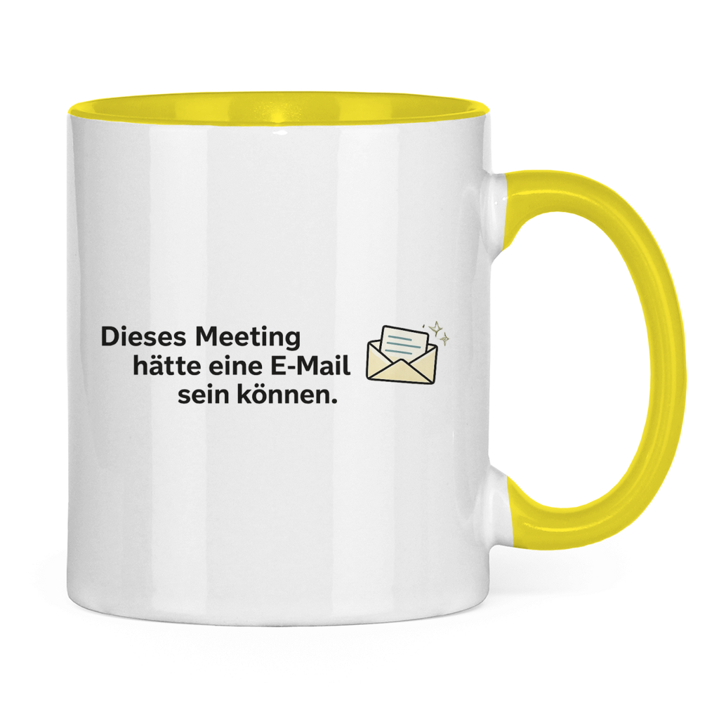 Dieses Meeting hätte eine E-Mail sein können Tasse