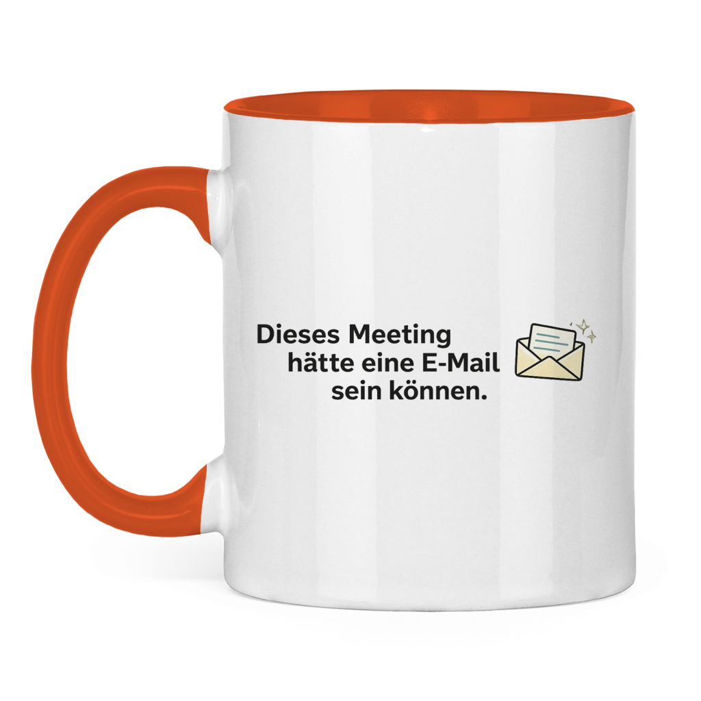 Dieses Meeting hätte eine E-Mail sein können Tasse