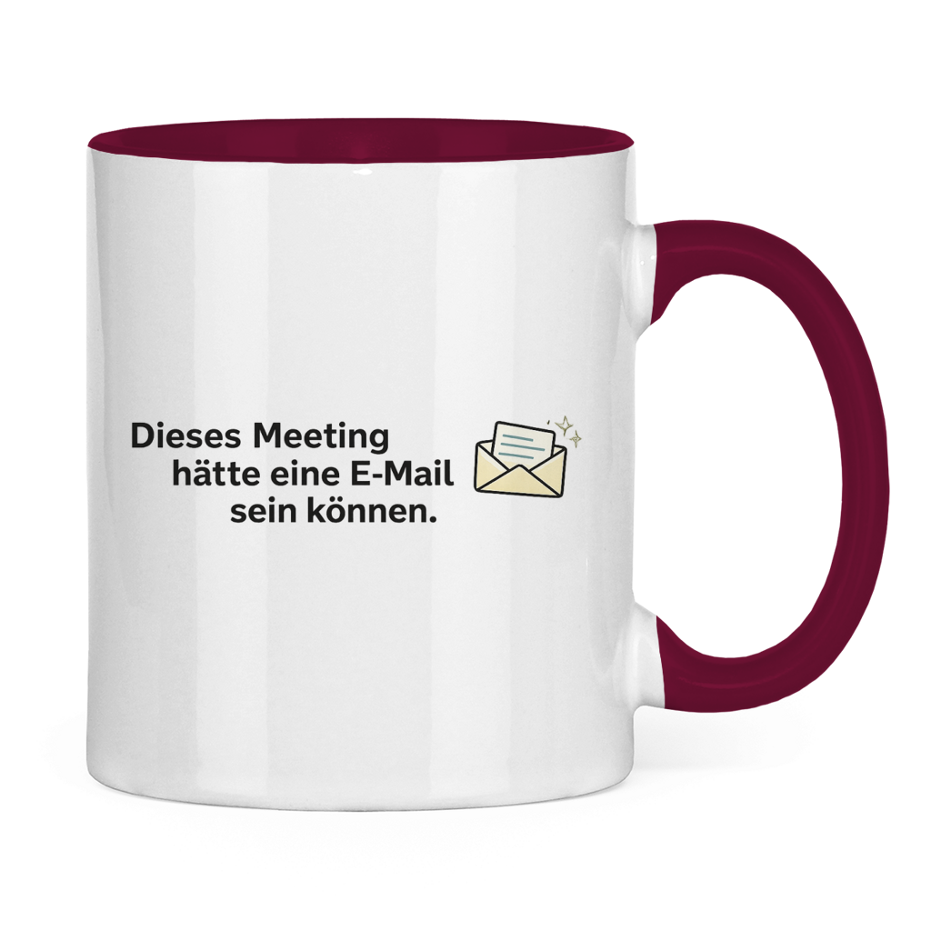 Dieses Meeting hätte eine E-Mail sein können Tasse