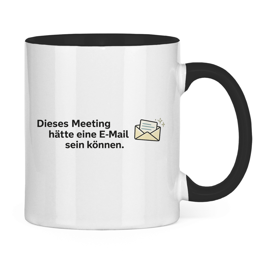 Dieses Meeting hätte eine E-Mail sein können Tasse