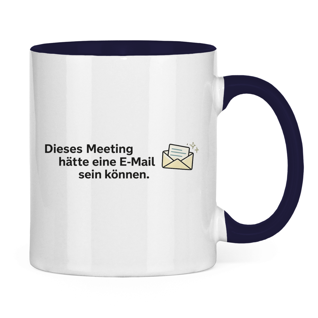 Dieses Meeting hätte eine E-Mail sein können Tasse