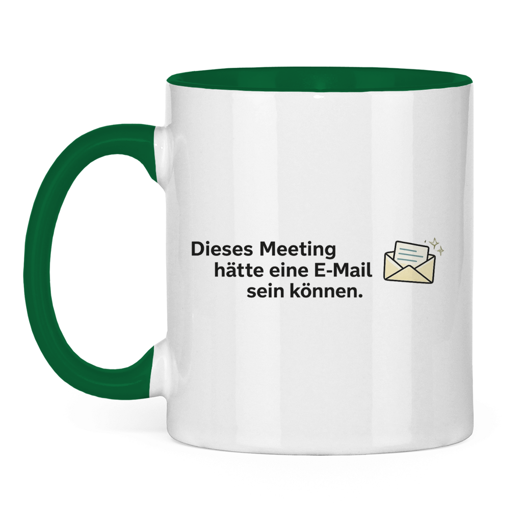Dieses Meeting hätte eine E-Mail sein können Tasse