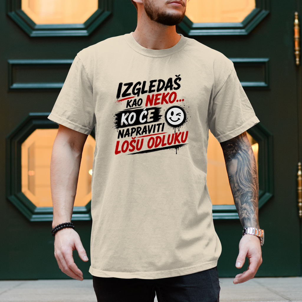 Herren T-Shirt Izgledas kao neko ko ce napraviti losu odluku