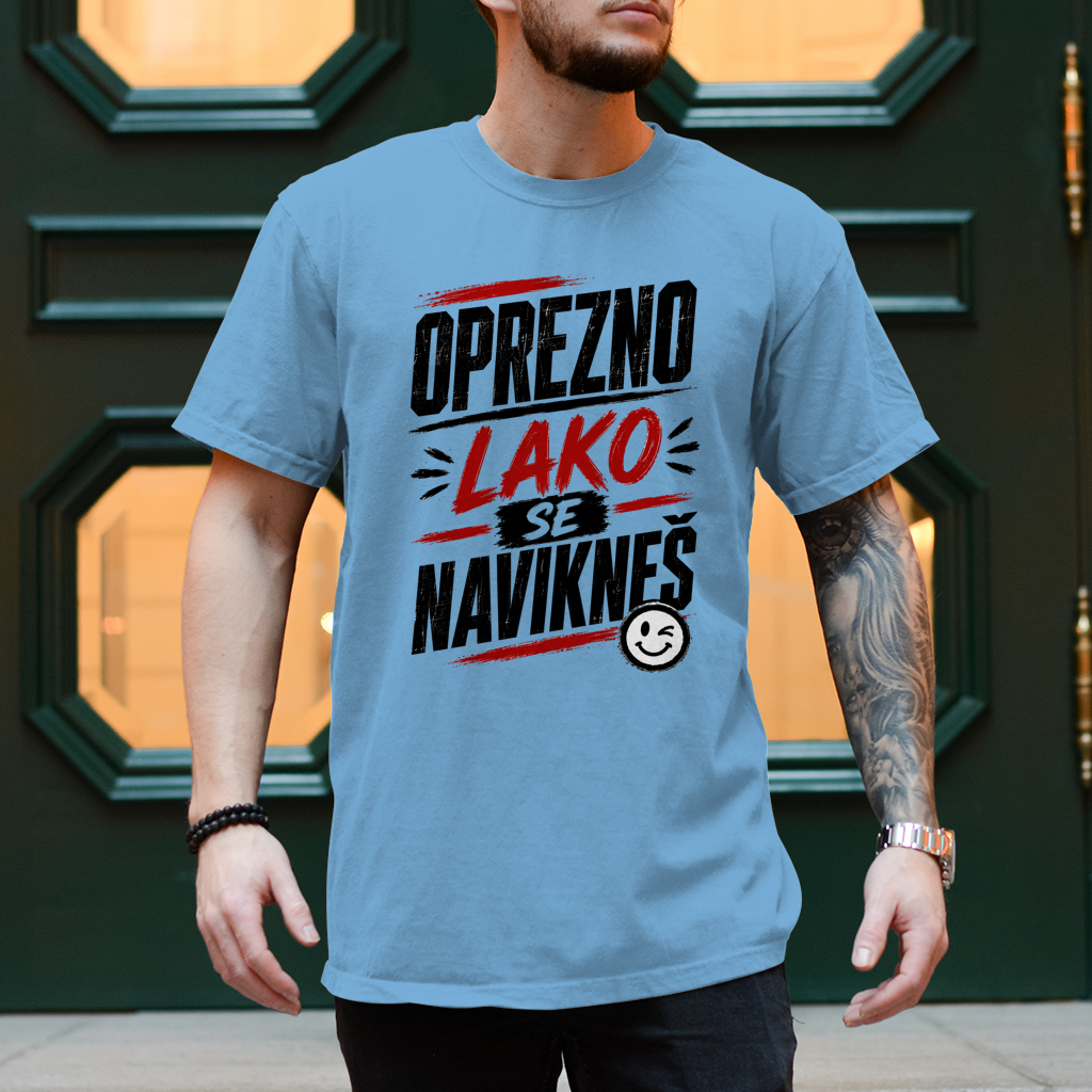 Herren T-Shirt Oprezno lako se naviknuti