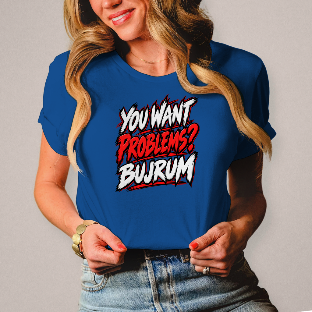 Ženska majica You want problems Bujrum