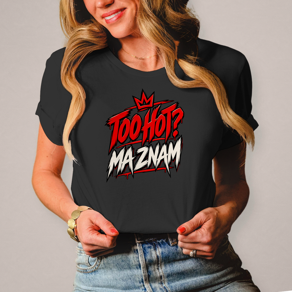 Damen T-Shirt Too hot ma znam