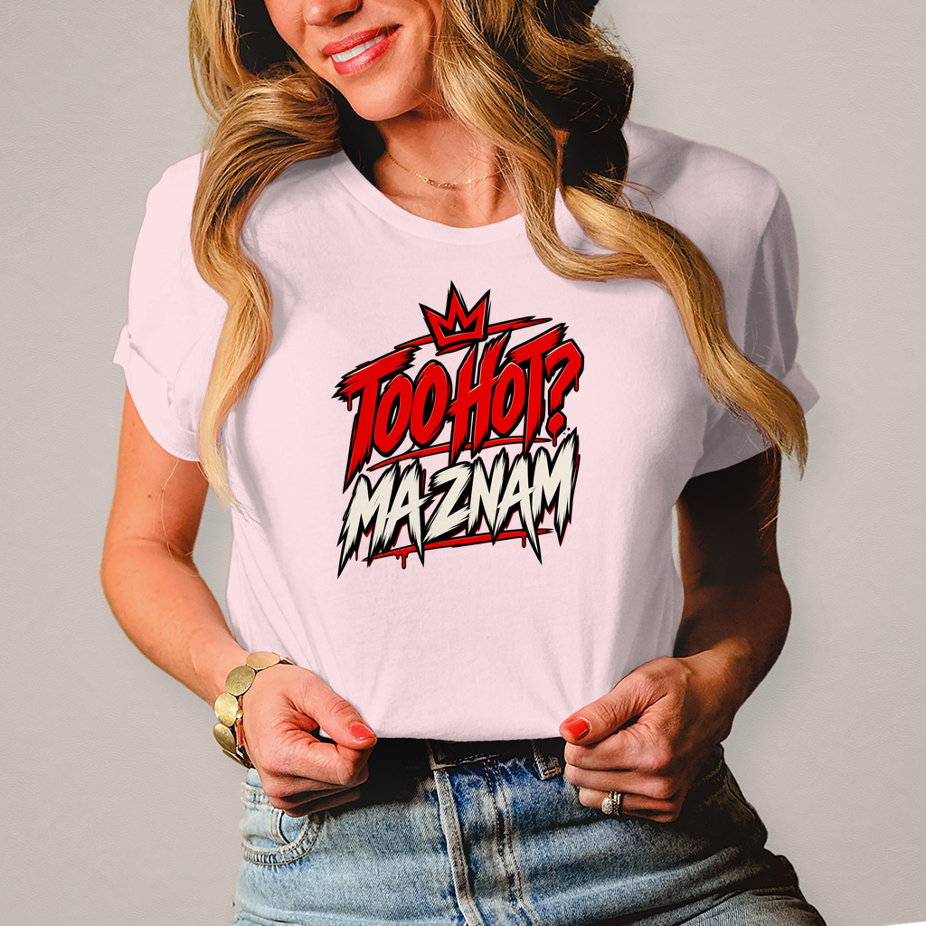 Damen T-Shirt Too hot ma znam