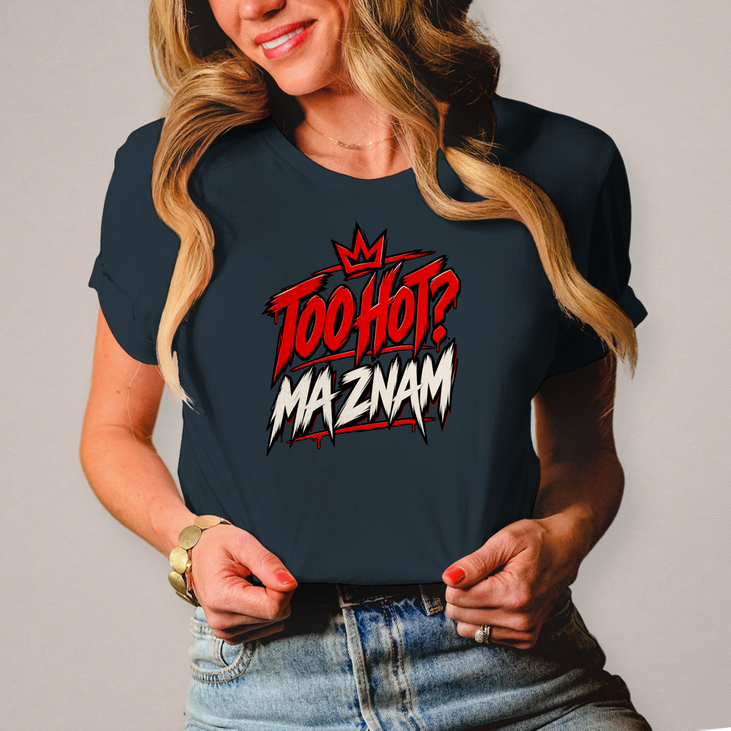 Damen T-Shirt Too hot ma znam