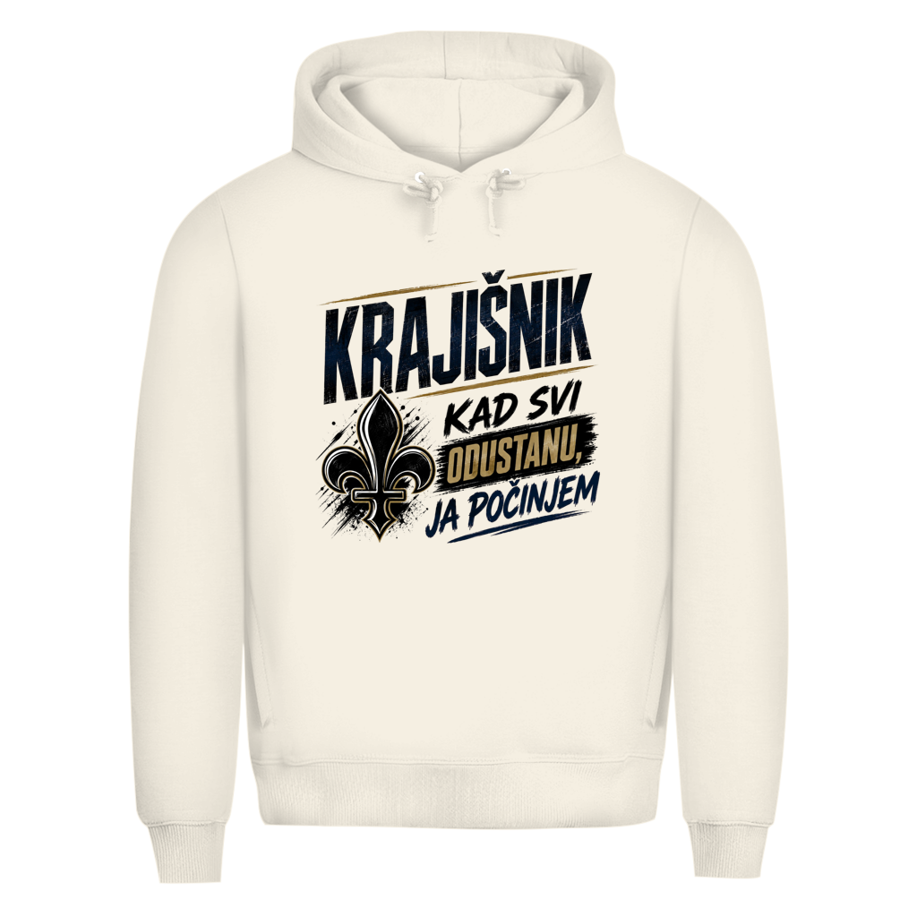 KRAJIŠNIK Herren Premium Bio Hoodie - Kad svi odustanu je tek pocinjem