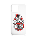 Handyhülle „NE DIRAJ MI TELEFON!“ – Lustige Balkan Smartphone-Hülle - Iphone 12 Max Handyhülle
