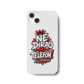 Handyhülle „NE DIRAJ MI TELEFON!“ – Lustige Balkan Smartphone-Hülle - iPhone 14 Plus Handyhülle